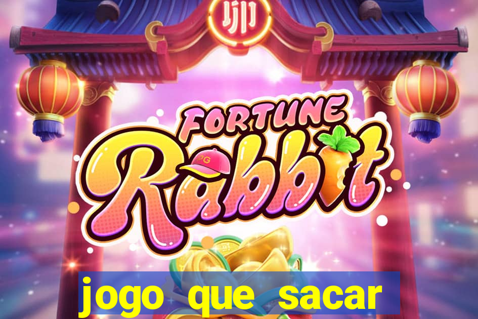 jogo que sacar dinheiro de verdade